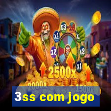 3ss com jogo